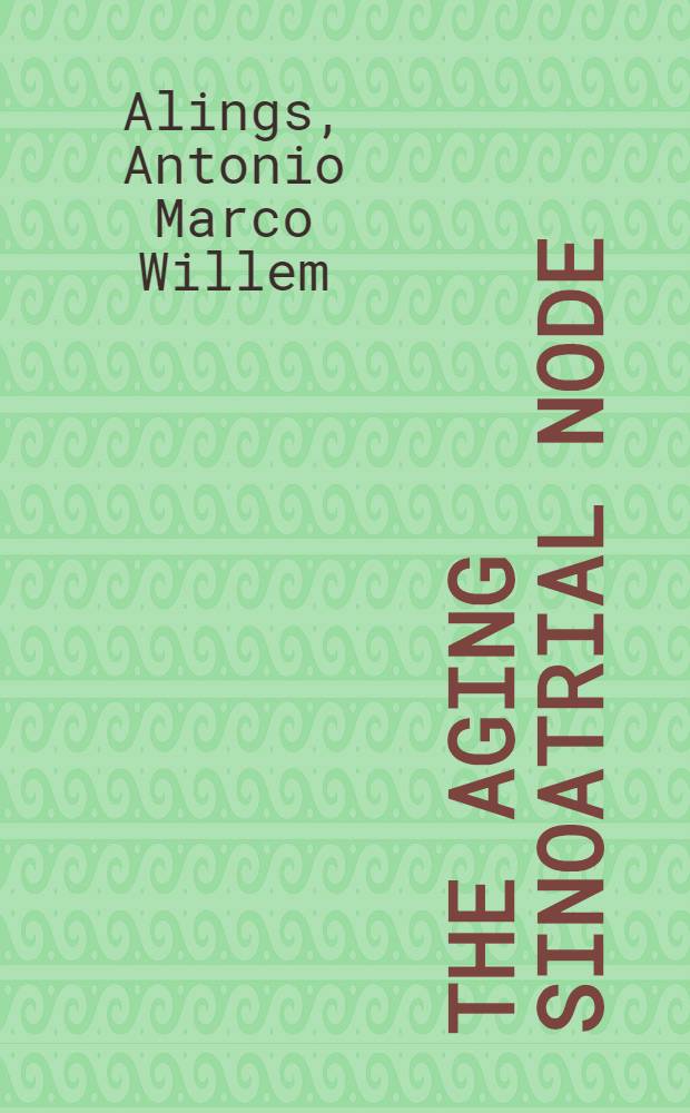 The aging sinoatrial node : A comparative study : Acad.proefschr