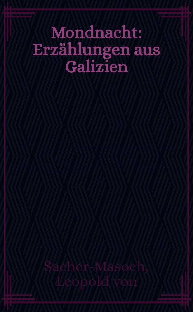 Mondnacht : Erzählungen aus Galizien