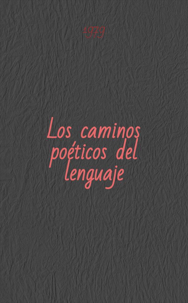 Los caminos poéticos del lenguaje = Поэтические дороги языка.