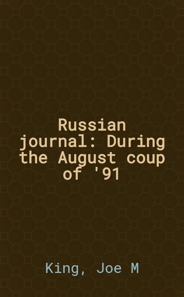 Russian journal : During the August coup of '91