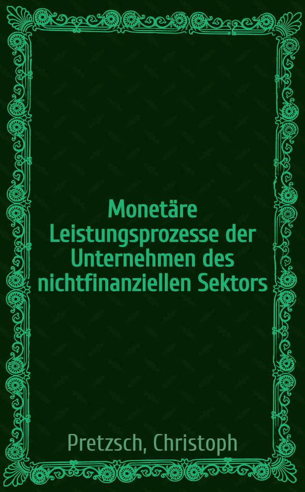 Monetäre Leistungsprozesse der Unternehmen des nichtfinanziellen Sektors = Процесс денежного выражения результатов производства в нефинансовой сфере.