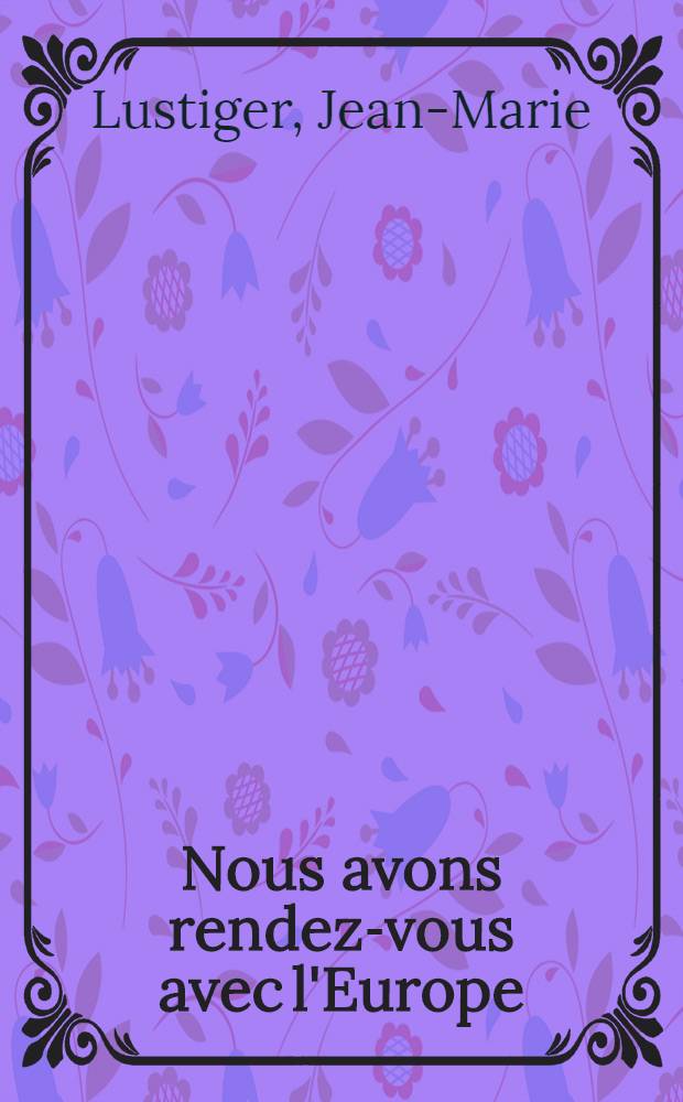 Nous avons rendez-vous avec l'Europe = Мы встретились с Европой.