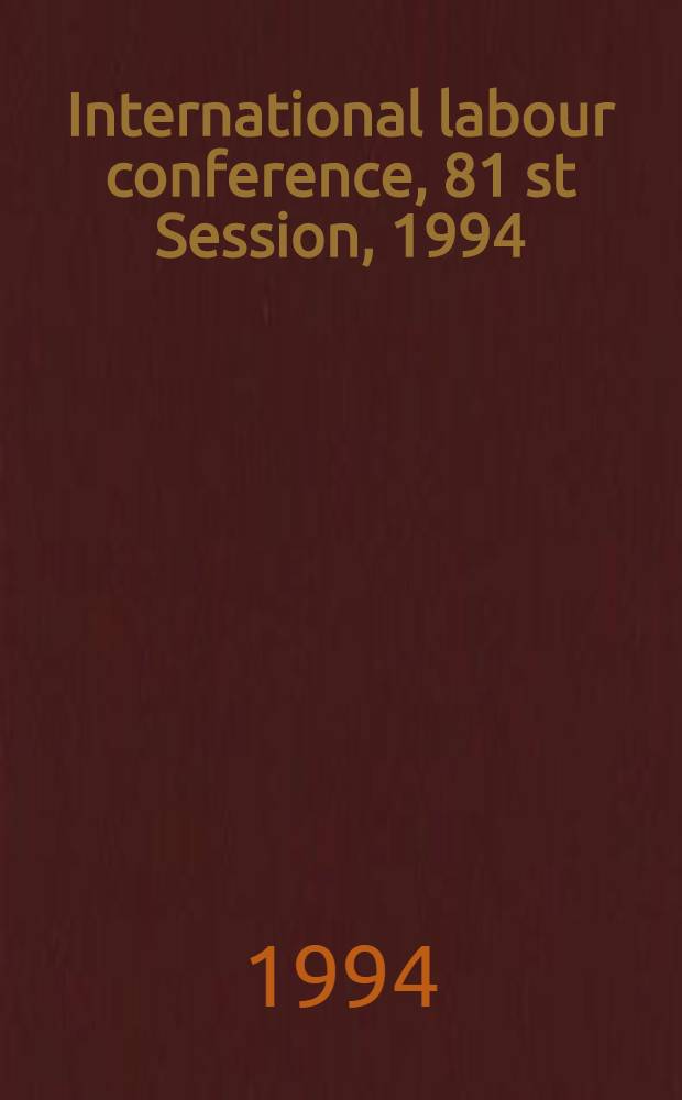 International labour conference, 81 st Session, 1994 : Reports = Рапорт комитета экспертов по применению конвенций и рекомендаций.