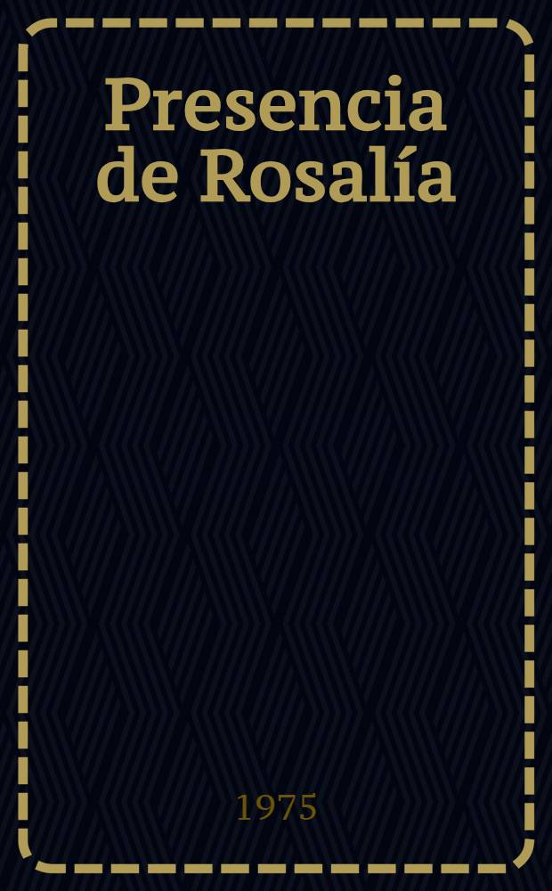 Presencia de Rosalía : Homenaxe no noventa cabodano do seu pasamento