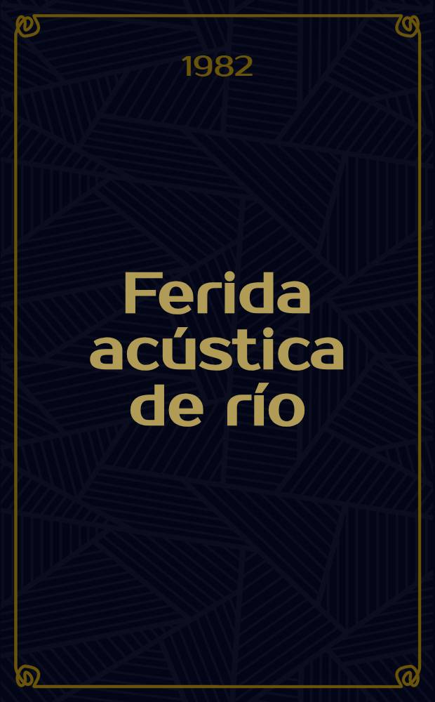 Ferida ac&uacute;stica de r&iacute;o