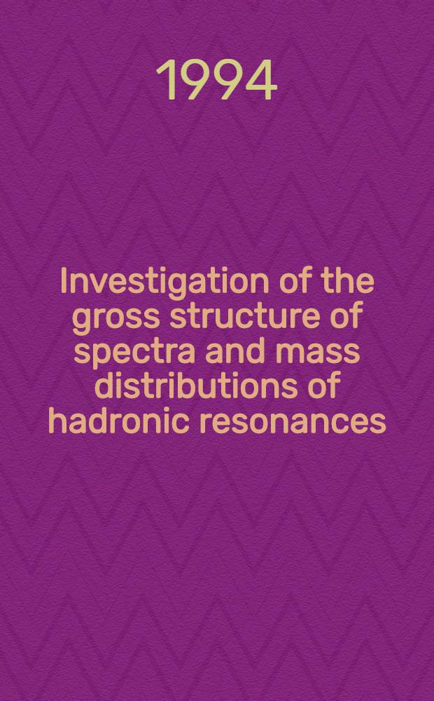 Investigation of the gross structure of spectra and mass distributions of hadronic resonances = Театр и общество в Испании. 1780-1820 гг..
