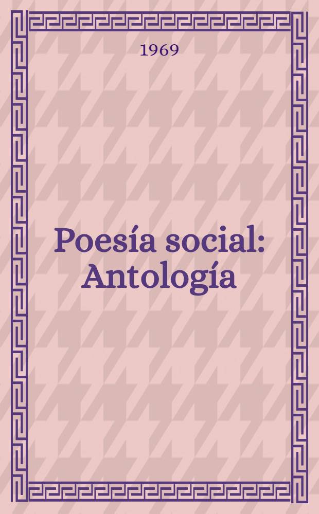 Poesía social : Antología (1939-1968)
