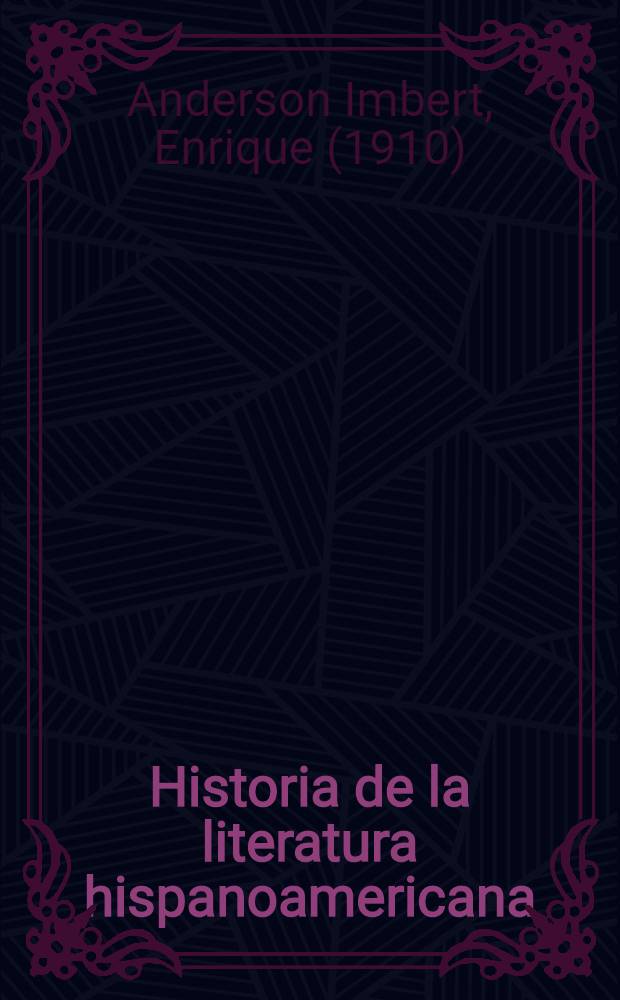 Historia de la literatura hispanoamericana = История испаноамериканской литературы.