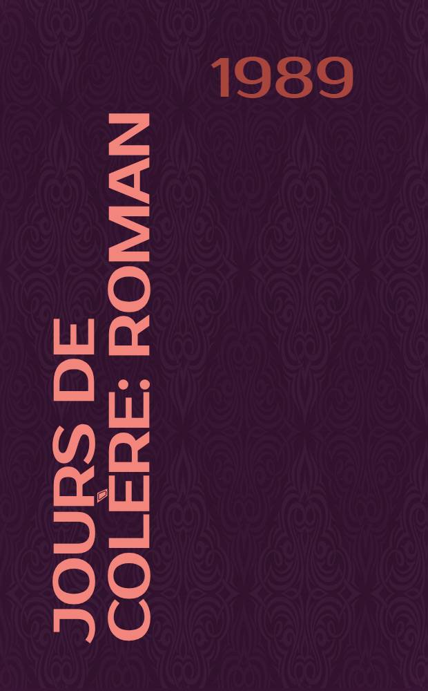Jours de colère : Roman