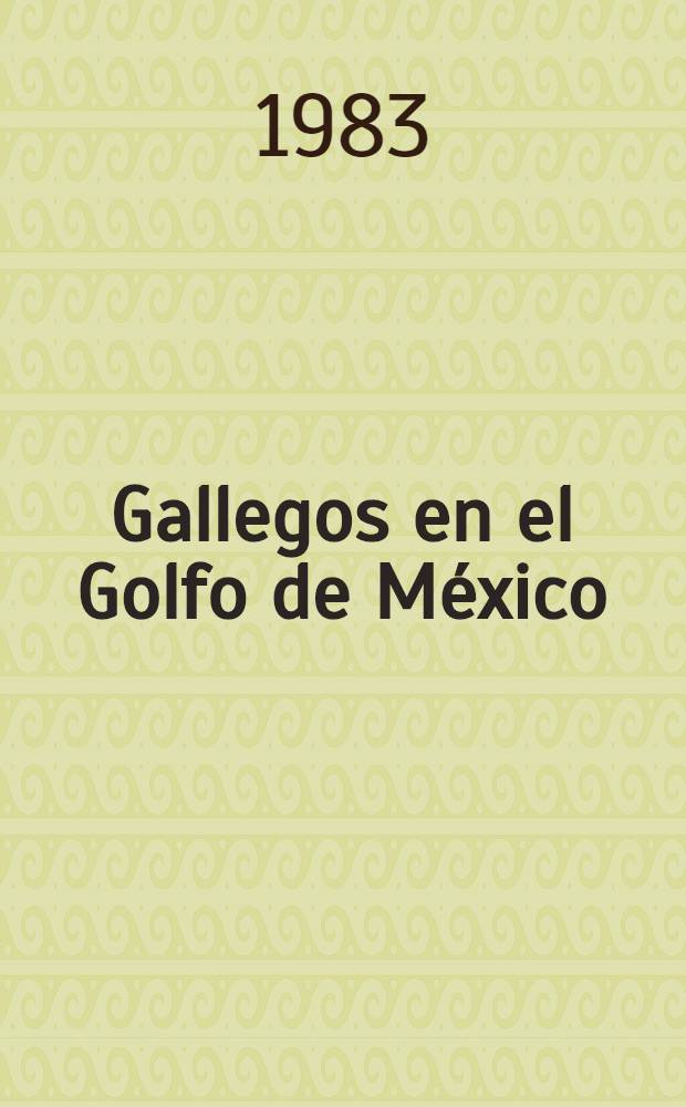 Gallegos en el Golfo de México = Галисийцы в Мексиканском заливе.