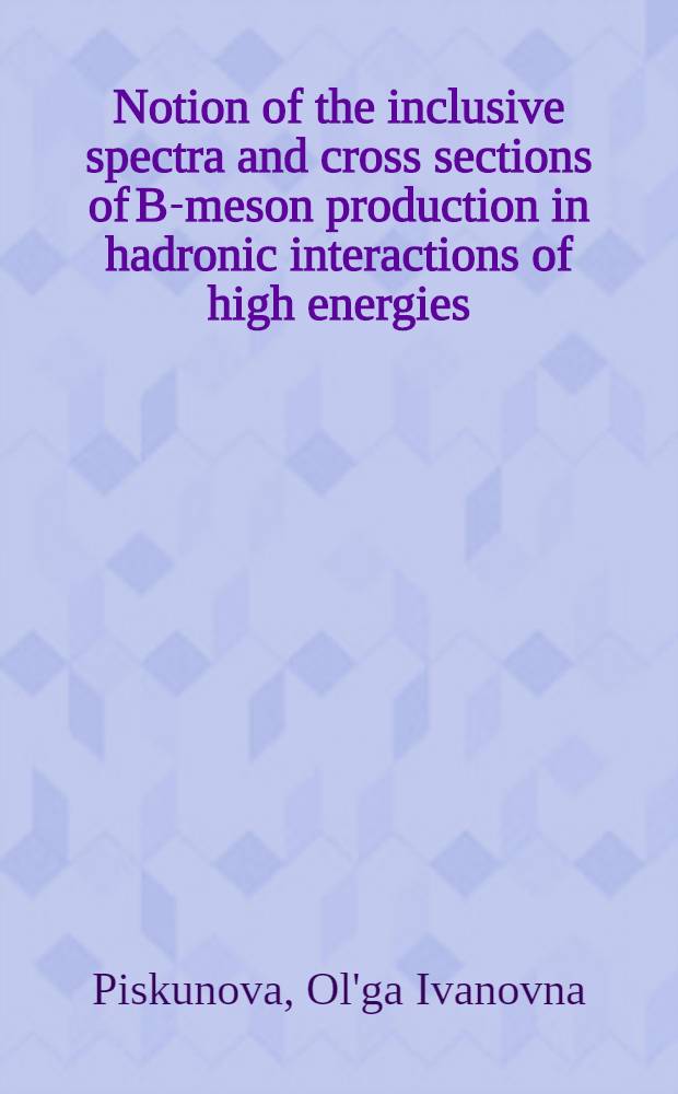 Notion of the inclusive spectra and cross sections of B-meson production in hadronic interactions of high energies