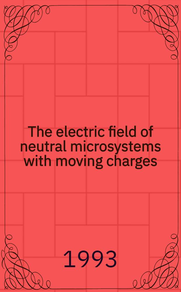 The electric field of neutral microsystems with moving charges