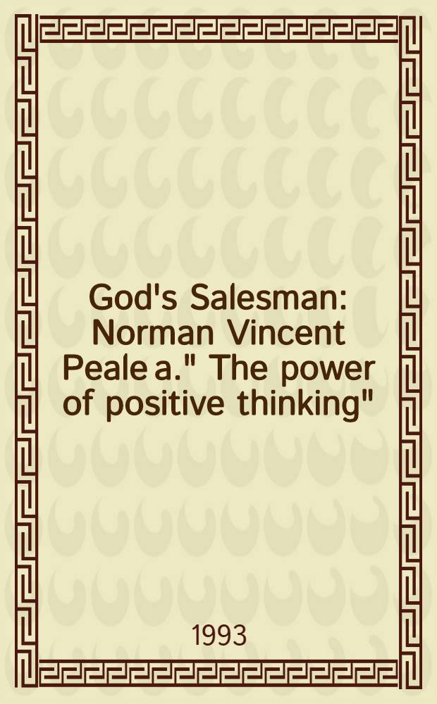 God's Salesman : Norman Vincent Peale a." The power of positive thinking"