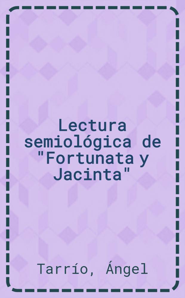 Lectura semiológica de "Fortunata y Jacinta" = Семиологическое исследование о "Фортуната и Хасинта".