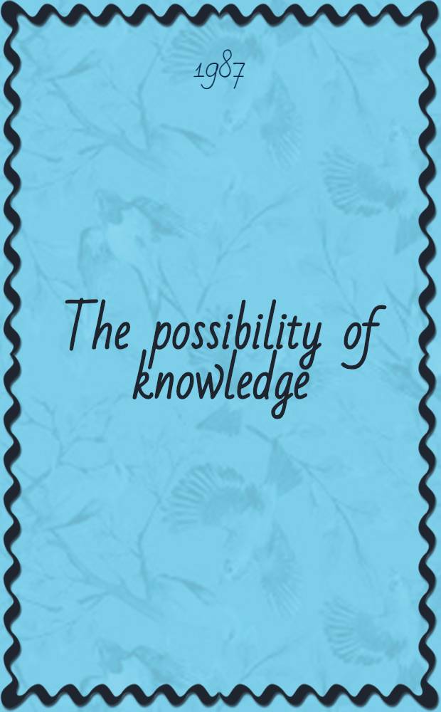 The possibility of knowledge : Nozick a. his critics