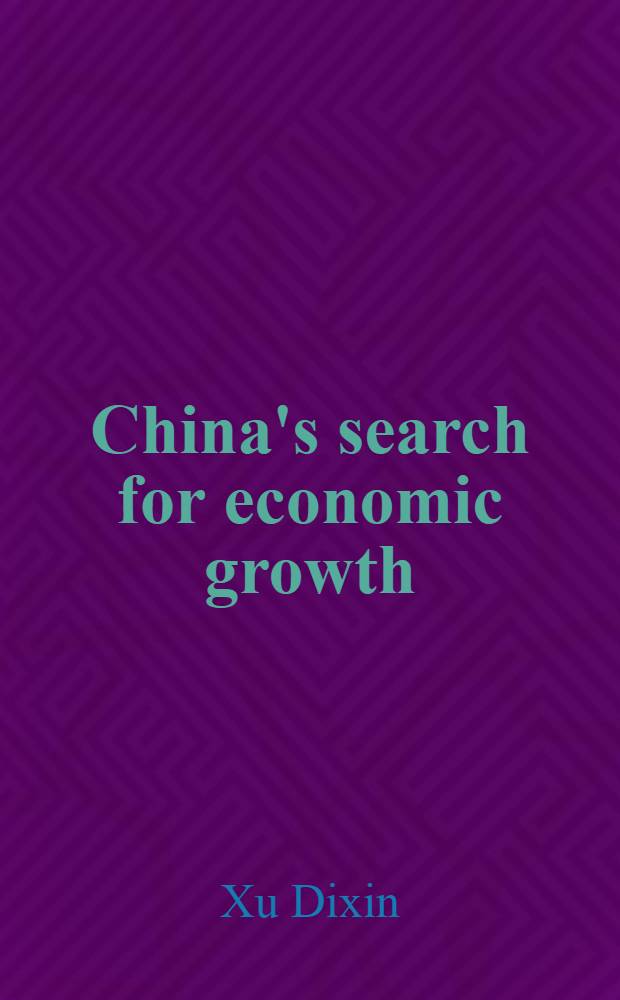 China's search for economic growth : The Chin. economy since 1949