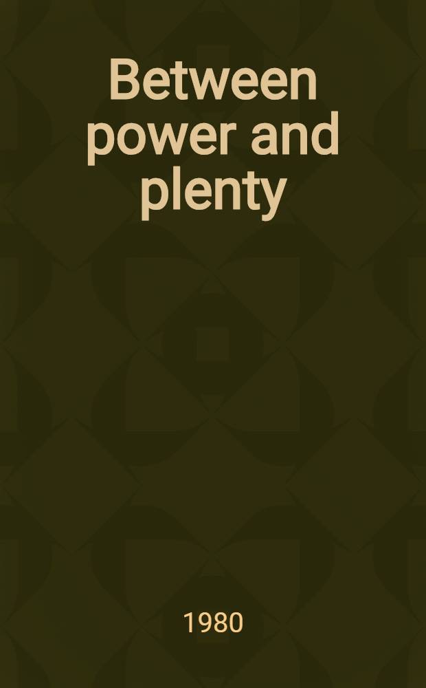 Between power and plenty : Foreign econ. policies of advanced industr. states = Между властью и достатком: зарубежная экономическая политика