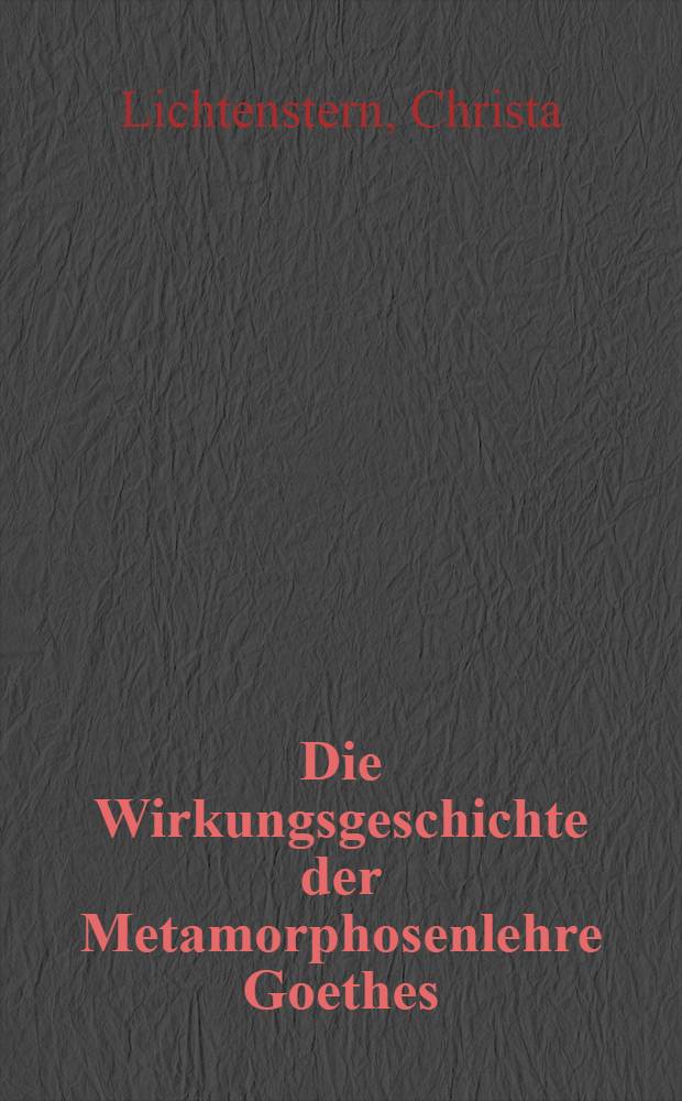 Die Wirkungsgeschichte der Metamorphosenlehre Goethes : Von Philipp Otto Runge bis Joseph Beuys