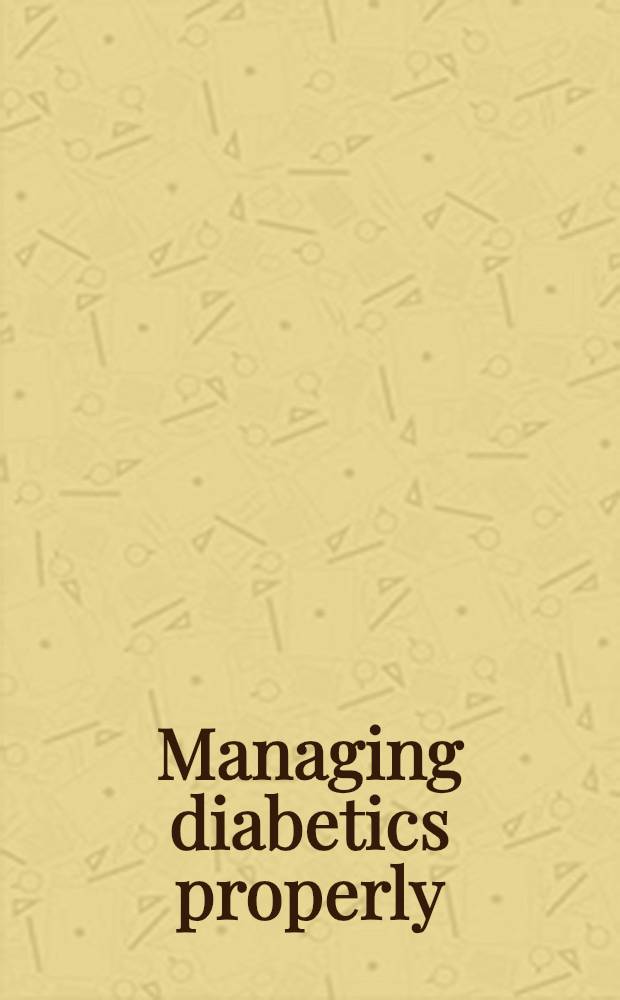 Managing diabetics properly