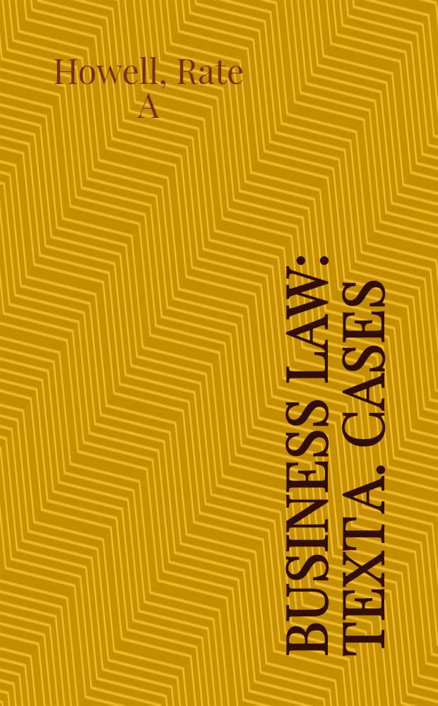 Business law : Text a. cases
