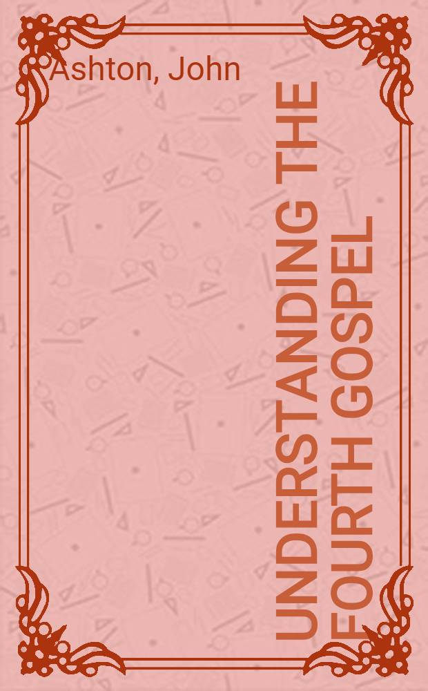 Understanding the Fourth Gospel