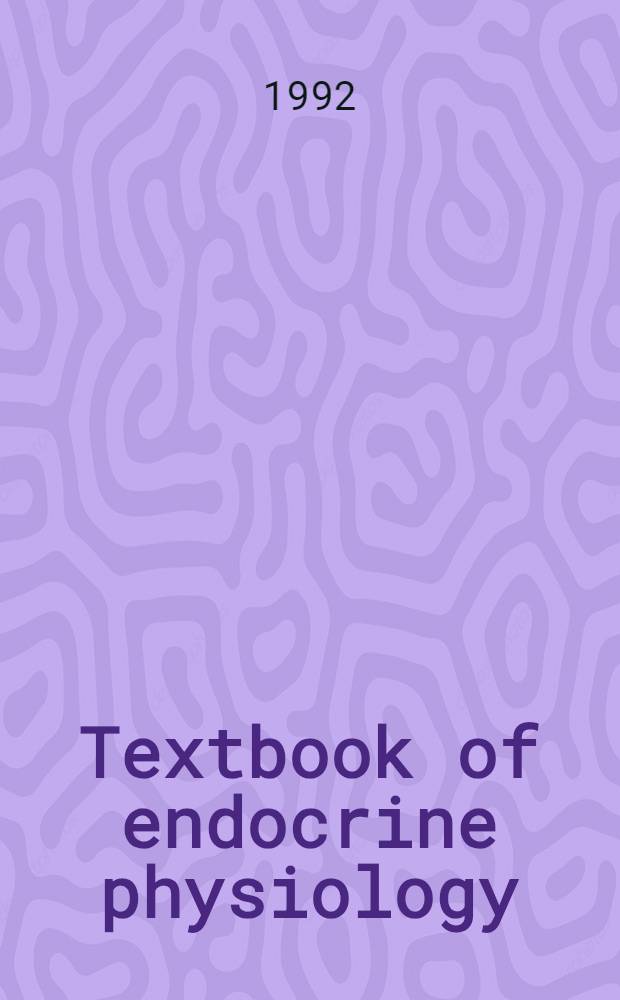 Textbook of endocrine physiology