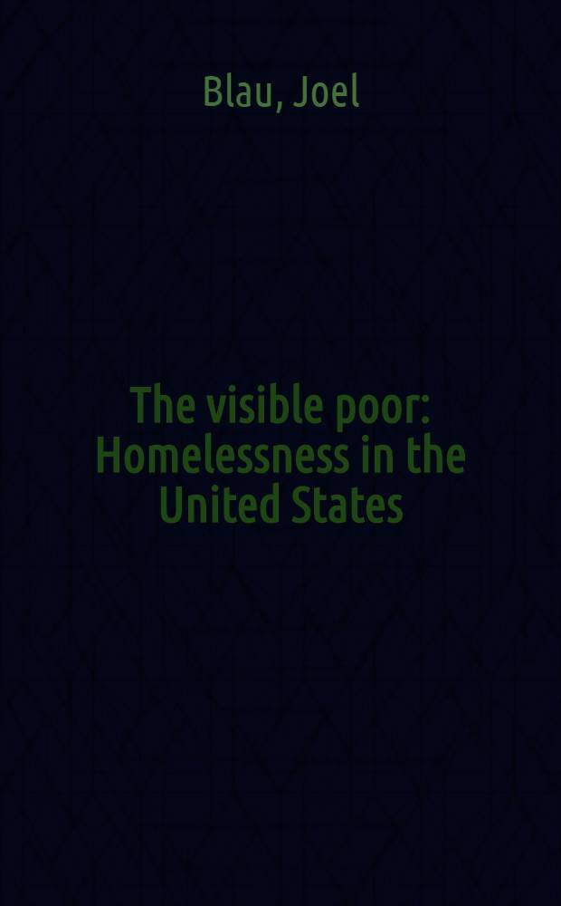 The visible poor : Homelessness in the United States