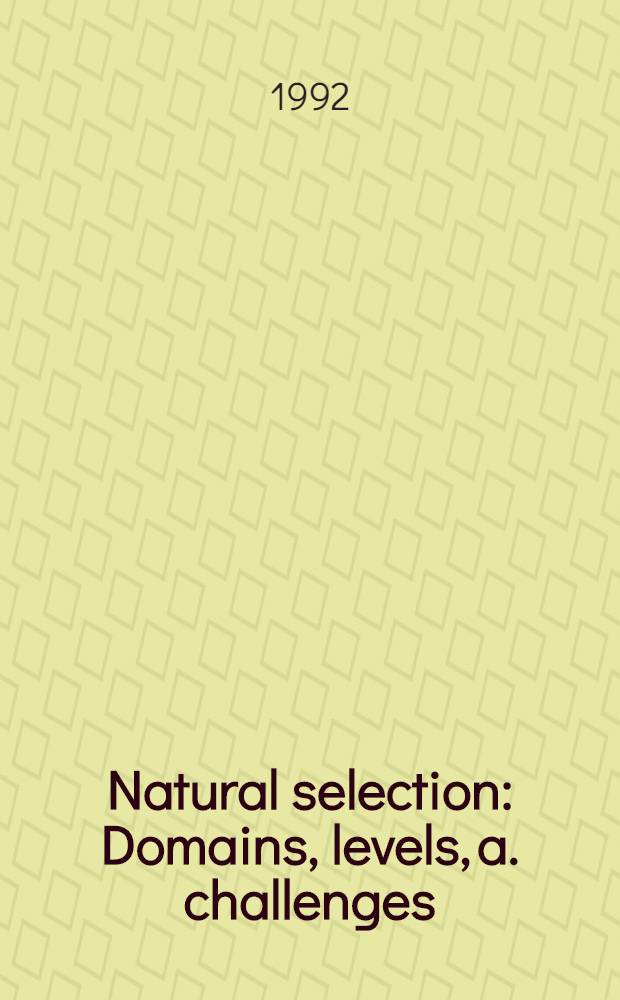 Natural selection : Domains, levels, a. challenges