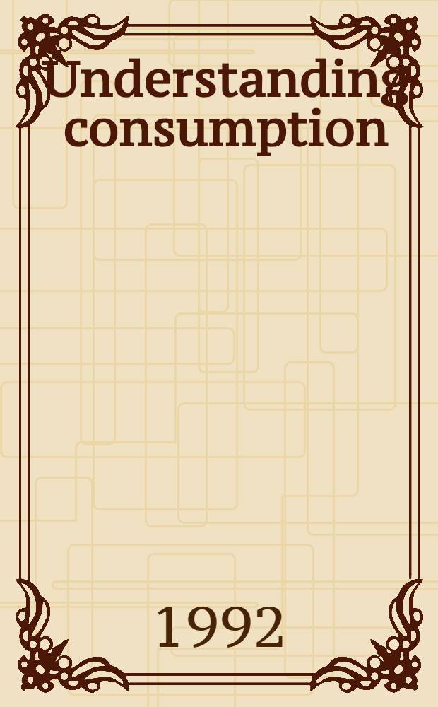 Understanding consumption