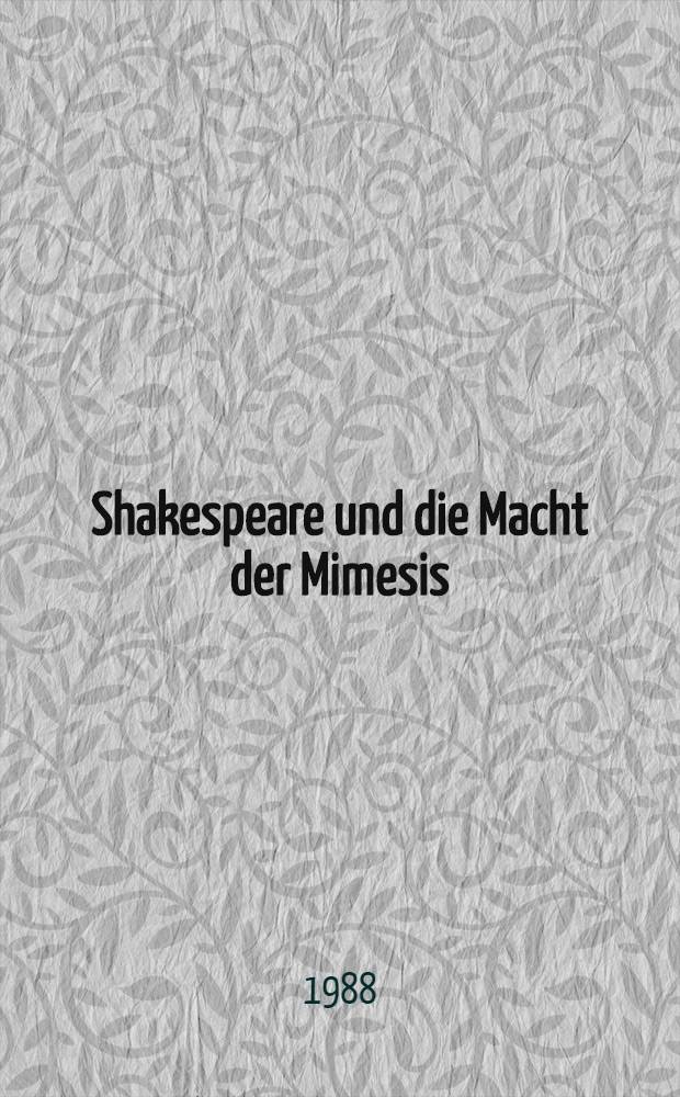 Shakespeare und die Macht der Mimesis : Autorität u. Repräsentation im elisabethanischen Theater = Шекспир и сила подражания. Авторитет и представление в елизаветинском театре.