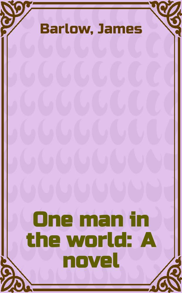 One man in the world : A novel