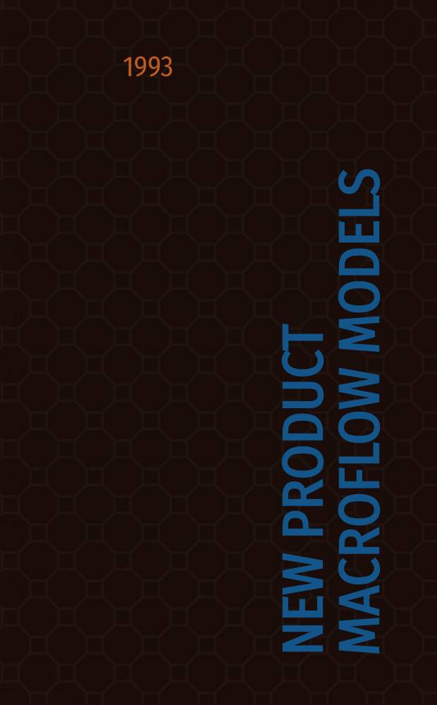 New product macroflow models : Specification a. analysis : Proefschr = Модели макропотоков новых продуктов. Спецификация и анализ. Дис..