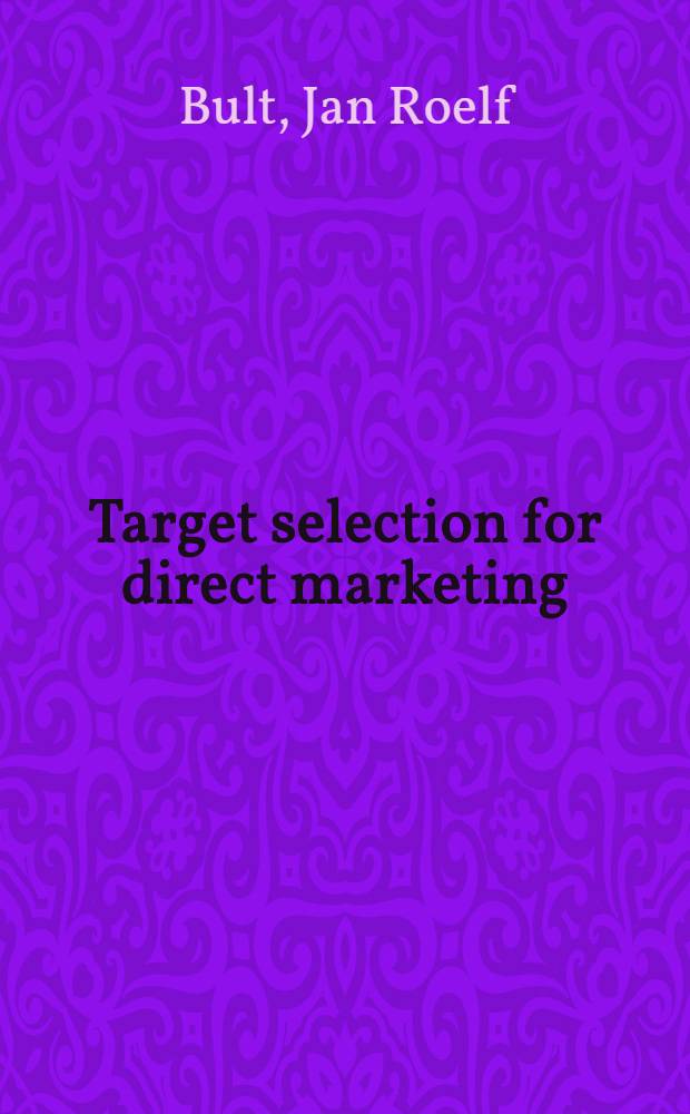 Target selection for direct marketing : Proefschr = Целевой отбор для прямого маркетинга. Дис..