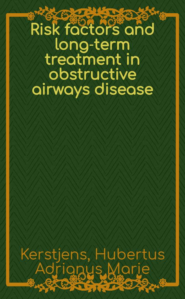 Risk factors and long-term treatment in obstructive airways disease : Proefschr = Факторы риска и продолжительное лечение при обструктивном заболевании дыхательных путей. Дис..