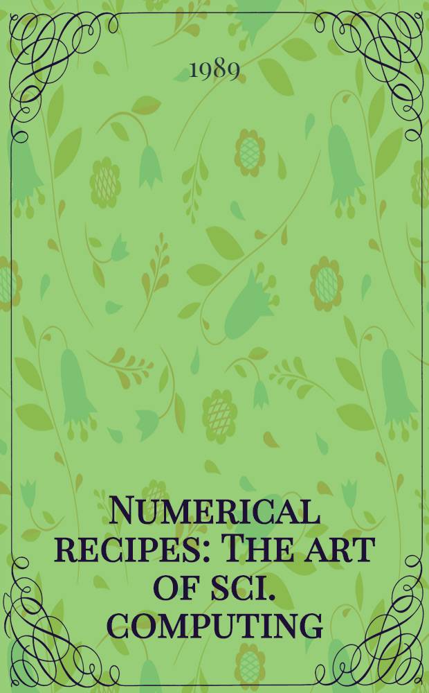 Numerical recipes : The art of sci. computing : (FORTRAN version) = Числовые методы. Искусство научных вычислений на языке ФОРТРАН.
