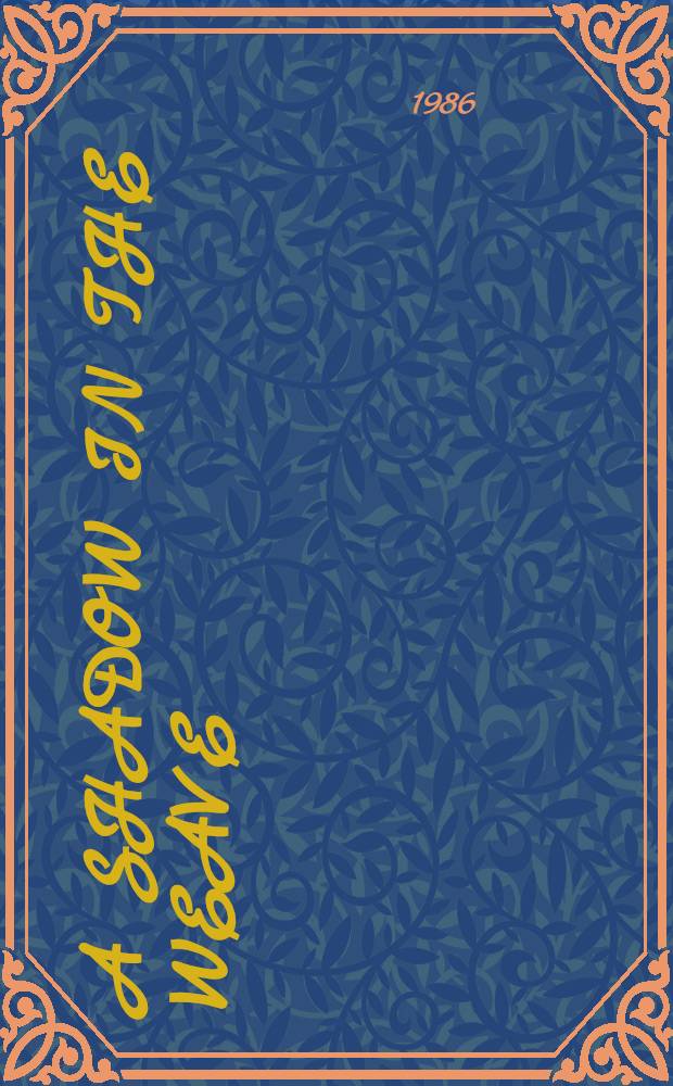 A shadow in the weave : A novel