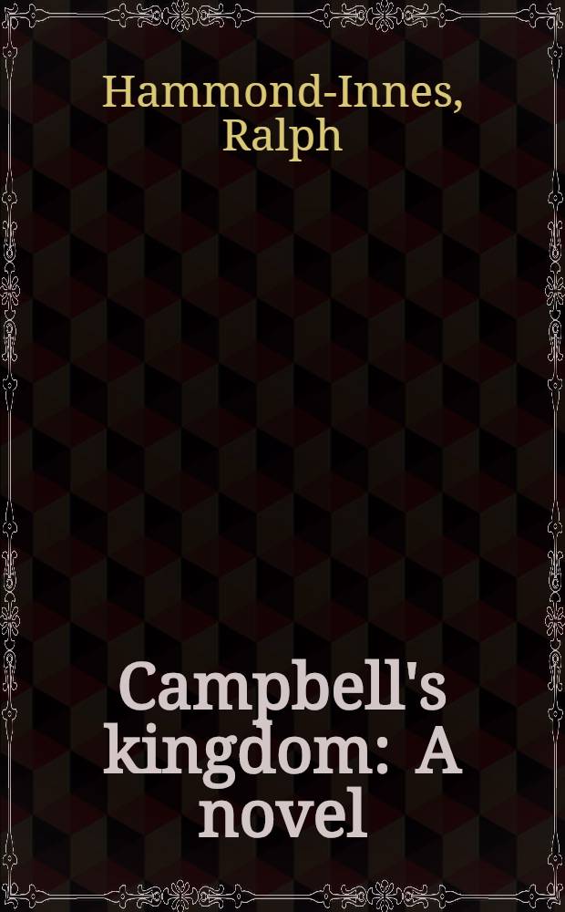 Campbell's kingdom : A novel