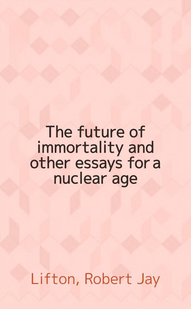 The future of immortality and other essays for a nuclear age = Будущее бессмерттия и другие эссе атомного века.