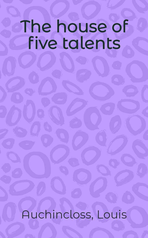 The house of five talents : A novel
