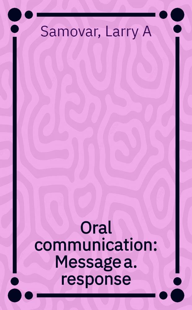 Oral communication : Message a. response = Речевое общение. Сообщение и ответ.