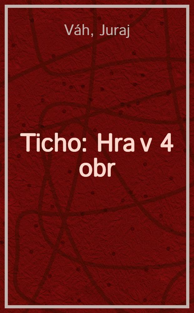 Ticho : Hra v 4 obr