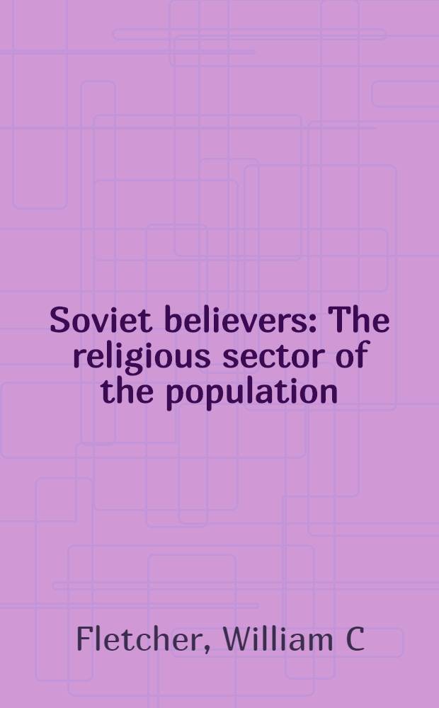 Soviet believers : The religious sector of the population