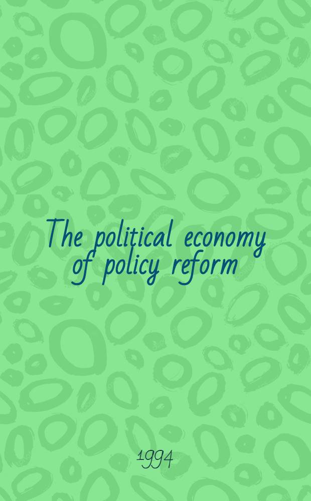 The political economy of policy reform = Политическая экономия политической реформы.