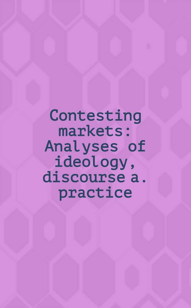 Contesting markets : Analyses of ideology, discourse a. practice : Based on the papers presented at the Conf. "The notion of the market in social anthropological a. sociological perspective" held at the Univ. of St. Andrews in Jan. 1991 = Конкурирующие рынки. Анализ идеологии,лекций и практики. Основано на материалах , представленных на конференции "Понятие рынка в социально-антропологической и социологической перспективе", проходившей в Университете Св. Эндрю в январе 1991.