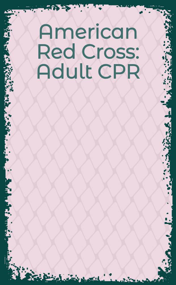 American Red Cross : Adult CPR : Workbook
