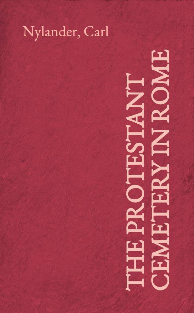 The protestant cemetery in Rome : The " Parte antica"