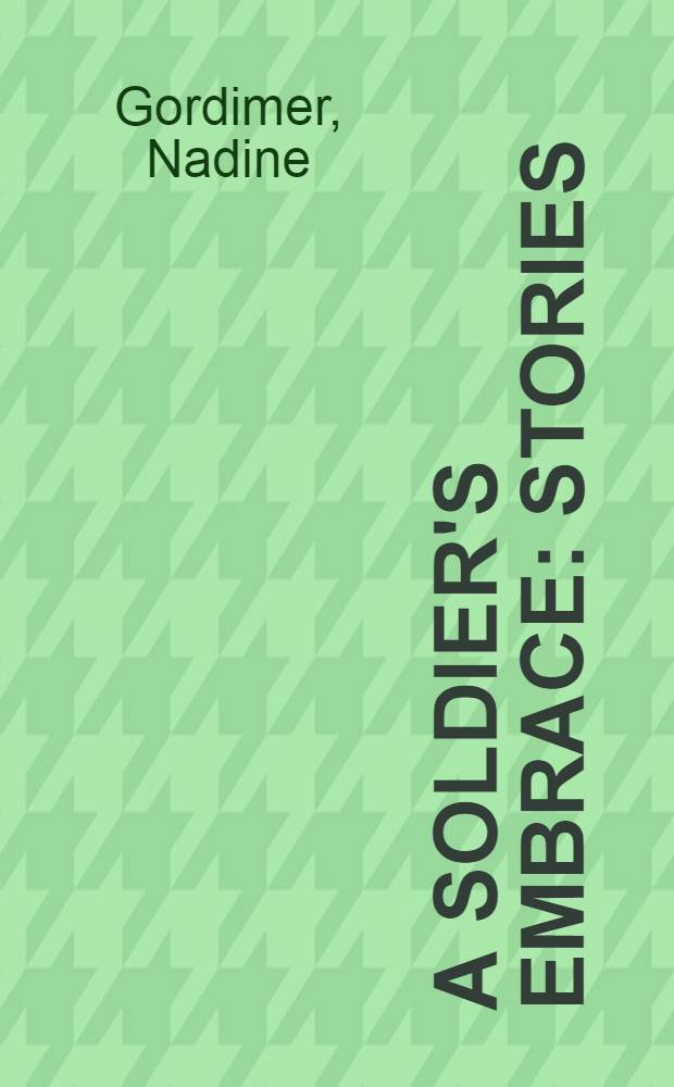 A soldier's embrace : Stories