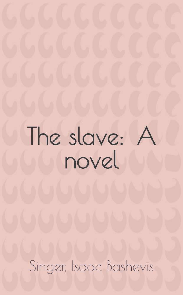 The slave : A novel
