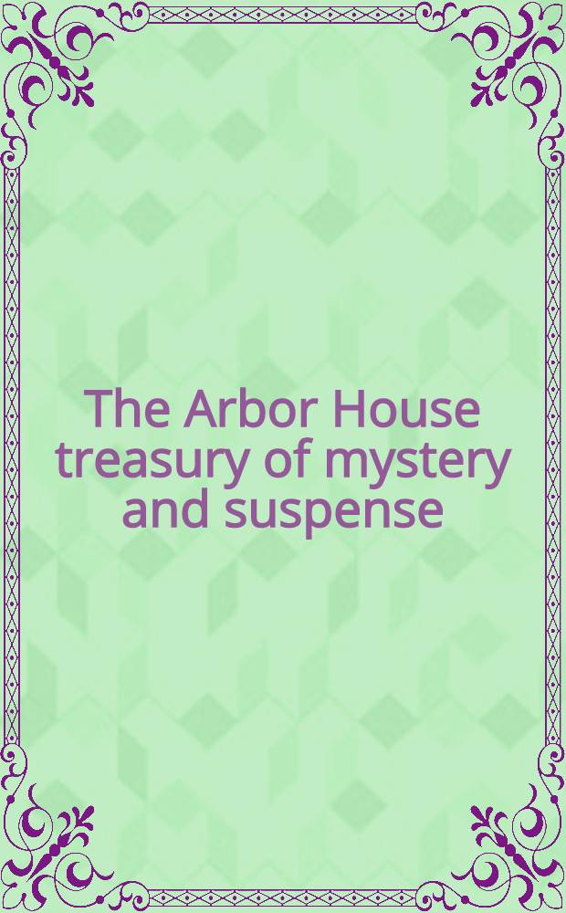 The Arbor House treasury of mystery and suspense