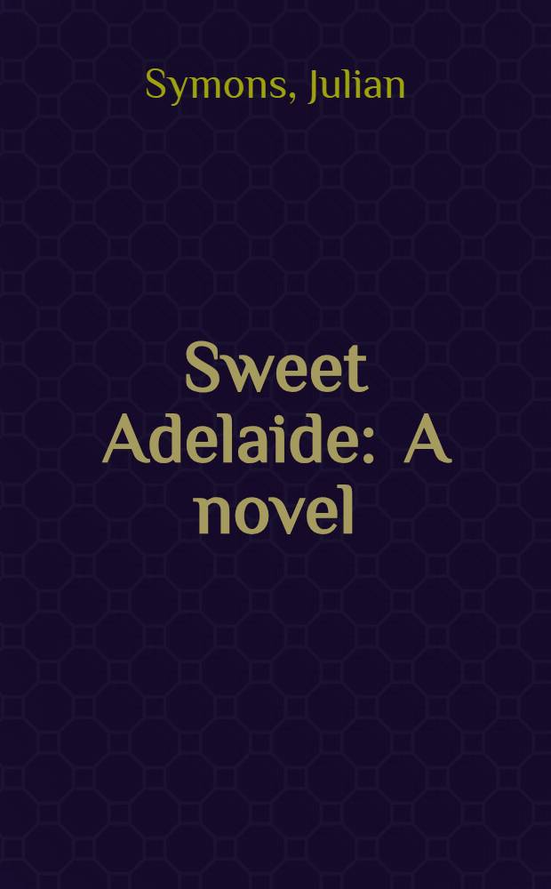 Sweet Adelaide : A novel